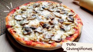 Pizza - Pollo y Champiñones.